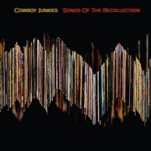 COWBOY JUNKIES – ‘Songs Of The Recollection’ cover album