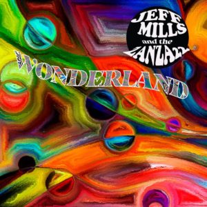 JEFF MILLS & THE ZANZA 22 – ‘Wonderland’ cover album
