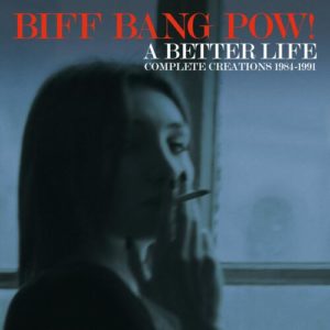 BIFF BANG POW! – ‘A Better Life: Complete Creations1983/1991‘ cover album