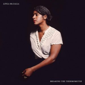 LEYLA McCALLA – ‘Breaking The Thermometer’ cover album