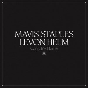 MAVIS STAPLES & LEVON HELM – ‘Carry Me Home’ cover album