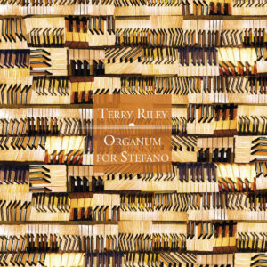 TERRY RILEY – ‘Organun For Stefano’ cover album