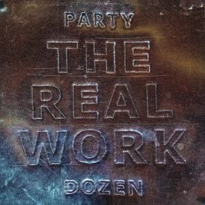 PARTY DOZEN – ‘The Real Work’ cover album