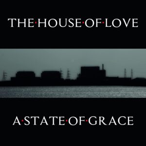 HOUSE OF LOVE – ‘A State Of Grace’ cover album