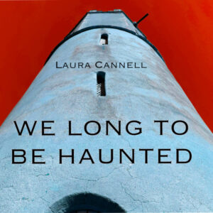 LAURA CANNELL – ‘We Long To Be Haunted’ cover album