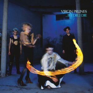 VIRGIN PRUNES – ‘… If I Die I Die’ cover album