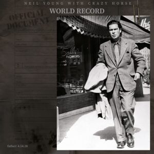 NEIL YOUNG & CRAZY HORSE – ‘World Record’ cover album