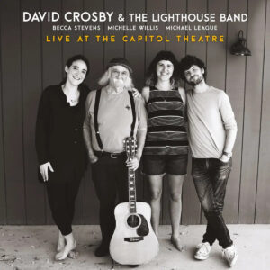 DAVID CROSBY & THE LIGHTHOUSE BAND – ‘Lve at the Capitol Theatre’ cover album