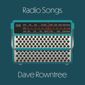 DAVE ROWNTREE – ‘Radio Songs’ cover album