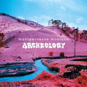 MONTPARNASSE MUSIQUE – ‘Archeology’ cover album