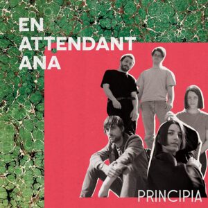 EN ATTENDANT ANA – ‘Principia’ cover album