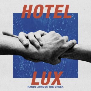HOTEL LUX – ‘Hands Across The Creek’ cover album