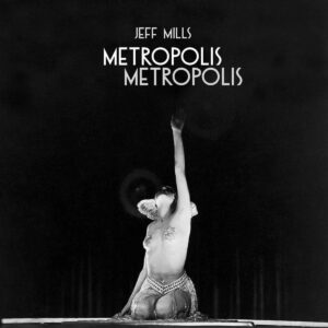 JEFF MILLS – ‘Metropolis Metropolis’ cover album