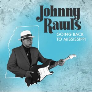 JOHNNY RAWLS – ‘Going Back To Mississippi’ cover album
