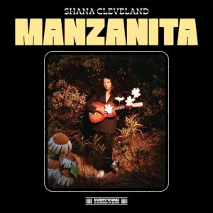 SHANA CLEVELAND – ‘Manzanita’ cover album