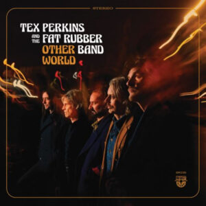TEX PERKINS AND THE FAT RUBBER BAND – ‘Other World’ cover album