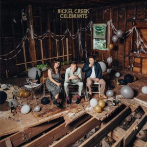 NICKEL CREEK – ‘Celebrants’  cover album