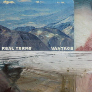 REAL TERMS - ‘Vantage’ cover album